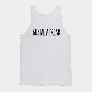 BUY ME A DRINK Tank Top